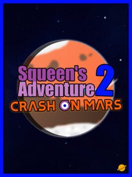 Squeen's Adventure 2: Crash on Mars