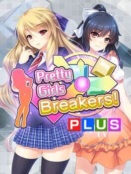 Pretty Girls Breakers! Plus